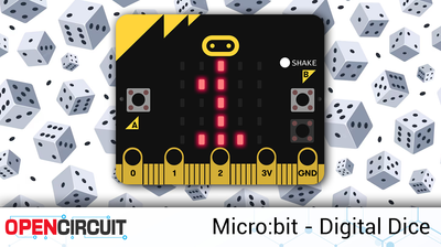 Programming with Micro:bit : Create your own digital dice - Opencircuit
